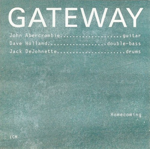 Caratula para cd de Gateway....John Abercrombie, Dave Holland, Jack De Johnette - Homecoming