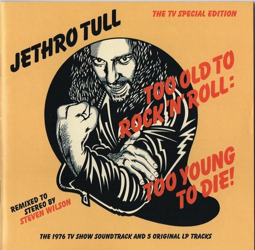 Caratula para cd de Jethro Tull - Too Old To Rock 'N' Roll: Too Young To Die (The Tv Special Edition)