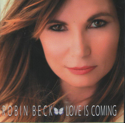 Caratula para cd de Robin Beck - Love Is Coming