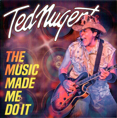Caratula para cd de Ted Nugent - The Music Made Me Do It